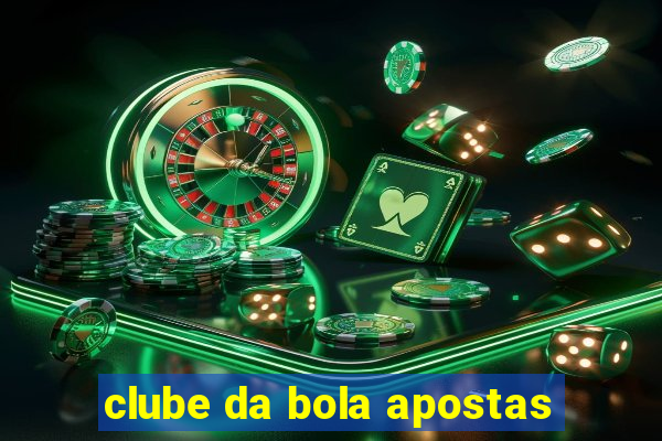 clube da bola apostas